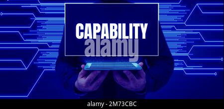 Segno di testo che mostra la capacità. Parola scritta sulla struttura o potenziale per un uso o un'implementazione indicati Foto Stock