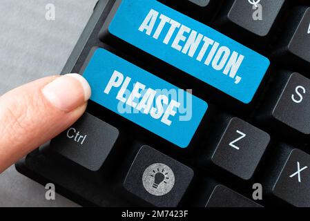 Segno di scrittura a mano attenzione, per favore. Modo di approccio aziendale per attirare quando c'è qualcosa da annunciare Foto Stock