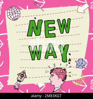 Visualizzazione dei segnali New Way. Concetto che significa muoversi da un posto per fare i cambiamenti e fare qualcosa in un nuovo senso Foto Stock