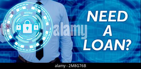 Il testo di scrittura a mano ha bisogno Di Un prestito. Internet concetto importo di denaro che viene preso in prestito spesso dalla banca Foto Stock