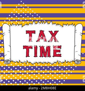 Cartello di testo che mostra l'ora fiscale. Foto concettuale contributo obbligatorio entrate statali riscosse dal governo sui lavoratori Foto Stock