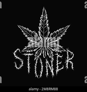 Marijuana foglia di erbaccia e citazione stoner. Disegno vettoriale a mano. Cannabis, erbaccia, stampa più stoner per t-shirt.poster, logo concetto Illustrazione Vettoriale