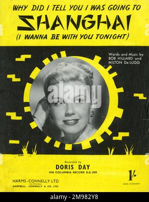 Copertina musicale, Why DID i Tell You i was going to Shanghai (i Wanna Be With You Tonight), parole e musica di Bob Hilliard e Milton De Lugg, registrate da Doris Day. Foto Stock