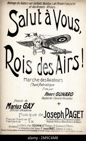 Copertina musicale, Salut a Vous, Rois des Airs! Marche des Aviateurs (noi vi saluta, Re dell'aria, marcia degli Aviatori), parole di Marius Gay, ufficiale dell'Accademia, musica di Joseph Paget, WW1 canzone patriottica creata da Henri Gunard, baritono dei Concerti di Versailles Foto Stock