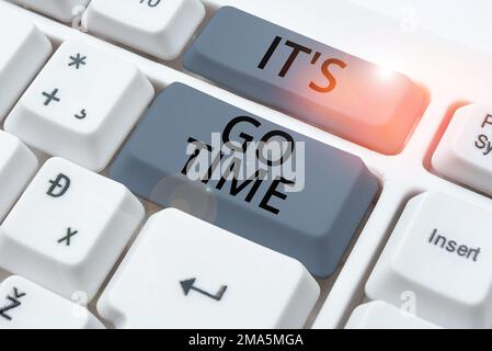 Didascalia concettuale è ora di andare. Parola per Un periodo per svolgere le attività assegnate portarlo SU Foto Stock