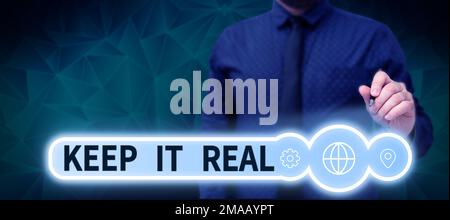 Scrittura visualizzazione testo mantenere reale. Business approccio essere voi stessi onesto autentico dire la verità sempre Foto Stock