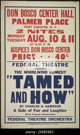 Tamed and How, Port Chester, NY, [1930s]. Il progetto del Teatro Federale, creato dagli Stati Uniti Works Progress Administration nel 1935, è stata progettata per conservare e sviluppare le competenze degli operai teatrali, riutilizzarle in soccorso pubblico, e per portare il teatro a migliaia negli Stati Uniti che non avevano mai visto prima spettacoli teatrali dal vivo. Foto Stock