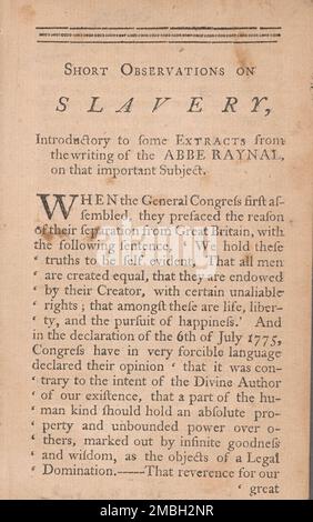 Brevi osservazioni sulla schiavitù: Introduzione ad alcuni estratti della scrittura dell'Abbe Raynal, su questo importante argomento, 1783. "Quando il Congresso Generale si riunì per la prima volta, presero la ragione della loro separazione dalla Gran Bretagna con la frase seguente: "Noi teniamo che queste verità siano evidenti, che tutti gli uomini siano creati uguali, che siano dotati dal loro Creatore, di certi diritti inalienabili; tra questi vi sono la vita, la libertà e la ricerca della felicità». E nella dichiarazione del 6th luglio 1775, il Congresso hanno in linguaggio molto forte dichiarato la loro opinione 'che io Foto Stock