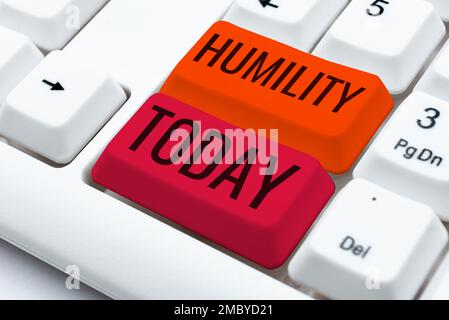 Scrittura visualizzazione testo umiltà. Concetto che significa essere umili è una virtù per non sentirsi eccessivamente superiori Foto Stock