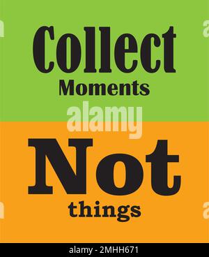 Colleziona momenti non cose sfondo, adesivo design. Illustrazione Vettoriale