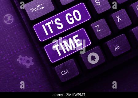 Didascalia concettuale è ora di andare. Parola per Un periodo per svolgere le attività assegnate portarlo SU Foto Stock