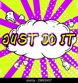 Ispirazione mostrando segno basta farlo. La motivazione di concetto del Internet per cominciare fare qualcosa ha disciplina Foto Stock