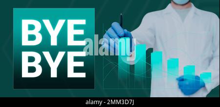 Cartello con la scritta Bye Bye. Panoramica aziendale saluto di partenza saluto di arrivederci a presto saluto di separazione Foto Stock
