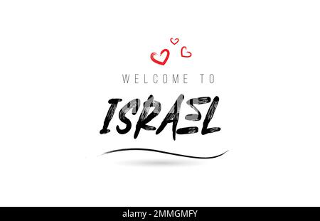 Benvenuti in ISRAELE paese testo tipografia con cuore rosso amore e nome nero. Modello creativo scritto a mano parola icona logo design Illustrazione Vettoriale