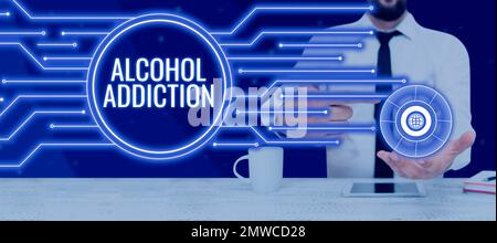 Scrittura che visualizza il testo Addiction dell'alcool. Concetto di Internet caratterizzato da un consumo frequente ed eccessivo di bevande alcoliche Foto Stock