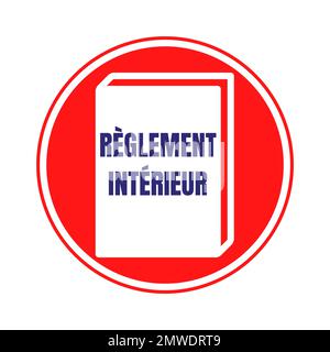 Regolamento interno o simbolo di legge denominato reglement interieur in lingua francese Foto Stock