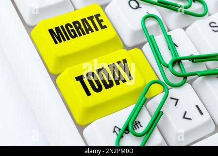 Testo che mostra ispirazione Migrate, Word scritto per spostarsi o viaggiare da un paese o località ad un altro Foto Stock