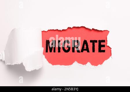 Ispirazione che mostra segno Migrate. Parola per spostare o viaggiare da un paese o località ad un altro Foto Stock