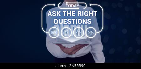 Visualizzazione concettuale porre le domande giuste. Parola per cercare un supporto professionale di consultazione di consiglio Foto Stock