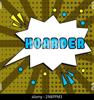 Didascalia di testo che presenta Hoarder. Panoramica commerciale una persona che accumula quello per conservazione, uso futuro Foto Stock
