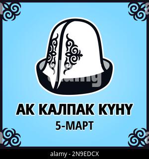 5-Март Ак Калпак Куну (5 marzo Giornata di AK Kalpak in Kirghizistan) celebrazione del cappello nazionale tradizionale del Kirghizistan. Illustrazione Vettoriale