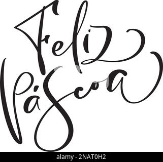 Buona Pasqua scritta a mano Feliz Pascoa in lingua portoghese. Calligrafia a pennello moderna. Design per biglietti d'auguri e inviti per le feste Illustrazione Vettoriale