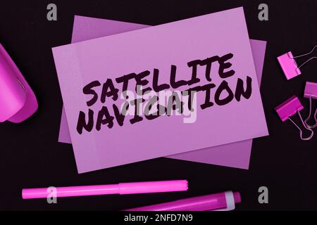Ispirazione che mostra il segno navigazione satellitare, sistema di Business Concept che fornisce un posizionamento geospaziale autonomo Foto Stock