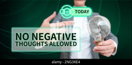 Segno che mostra Nessun pensiero negativo consentito. Vetrina di business sempre positivo motivati ha ispirato buone vibrazioni Foto Stock