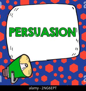 Didascalia di testo che presenta Persuasion. Foto concettuale l'azione o il fatto di persuadere qualcuno o di essere persuasi a fare Foto Stock