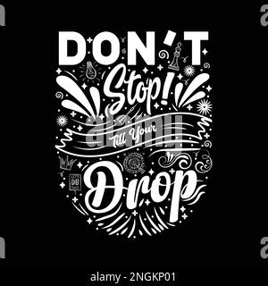 Non si arresti fino alla vostra goccia che abstract le lettere circa sport e idoneità per il disegno del manifesto o della stampa. Stile di vita sano. Calligrafia moderna per il business Illustrazione Vettoriale