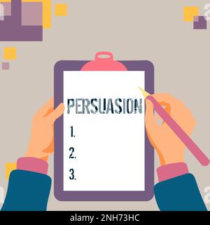 Didascalia di testo che presenta Persuasion. Foto concettuale l'azione o il fatto di persuadere qualcuno o di essere persuasi a fare Foto Stock