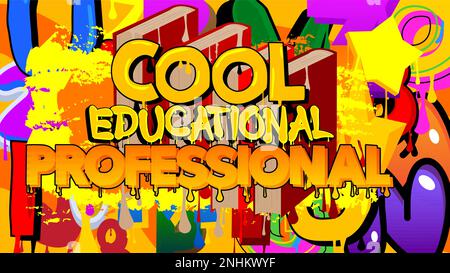 Cool Educational Professional. Tag Graffiti. Decorazione astratta di arte di strada moderna eseguita in stile pittura urbana. Illustrazione Vettoriale