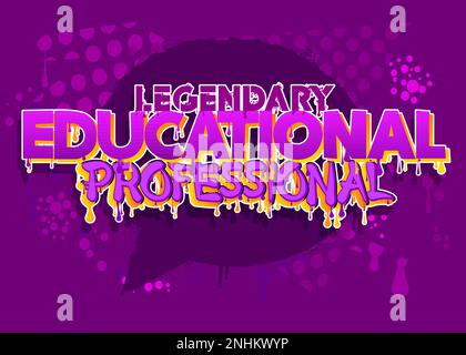 Leggendario professionista educativo. Tag Graffiti. Decorazione astratta di arte di strada moderna eseguita in stile pittura urbana. Illustrazione Vettoriale