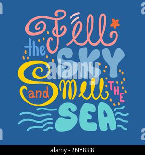 Cadde il cielo e odorò il mare. Slogan disegnato a mano sulla spiaggia. Illustrazione Vettoriale