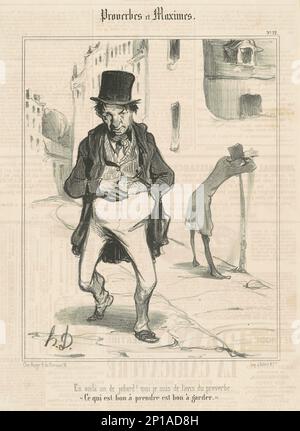 En voila un de jobard! ..., 19th ° secolo. 'Moi je suis de l'avis du proverbe: "CE qui est bon a prendre est bon a garder'. "Sono d'accordo con il proverbio: Quello che è buono abbastanza da prendere è buono abbastanza da mantenere”. Foto Stock