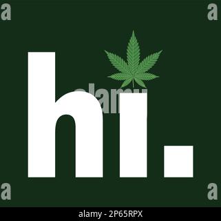 Design High Marijuana Weed. Ciao con erbacce, marijuana, foglia di cannabis. Illustrazione Vettoriale