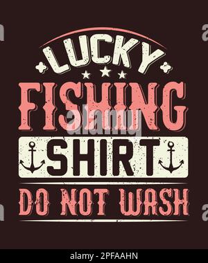 La maglia da pesca fortunata non lavare il disegno della t-shirt da pesca Illustrazione Vettoriale