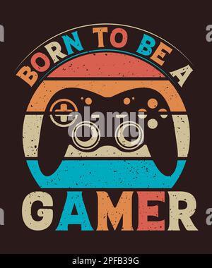 Nata per essere una t-shirt da gioco per videogamer Illustrazione Vettoriale