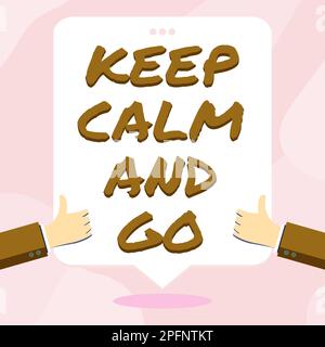 Scrittura visualizzazione testo mantenere calmo e andare. Approccio aziendale essere rilassato e continuare a lavorare motivazione ispirazione Foto Stock