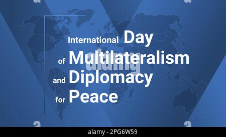 Carta di soggiorno Giornata Internazionale del multilateralismo e della diplomazia per la Pace. Poster con mappa terrestre, sfondo con linee sfumate blu, testo bianco. Piano sty Illustrazione Vettoriale