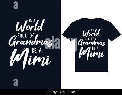 In A World Full of Grandmas Be A Mimi illustrazioni per la stampa di T-Shirts design Illustrazione Vettoriale