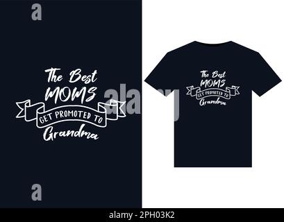 Le mamme migliori vengono promosse a illustrazioni nonna per il design di T-shirt pronto per la stampa Illustrazione Vettoriale