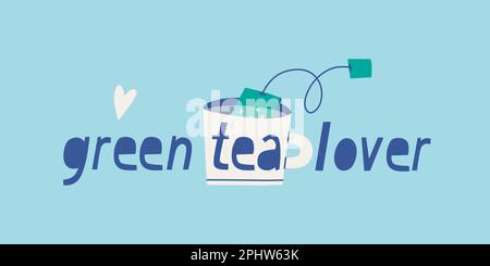 Amante del tè verde. Una tazza con una bustina di tè all'interno. Carino vettore illustrazione e scrittura per il design. Stile trendy divertente. Illustrazione Vettoriale
