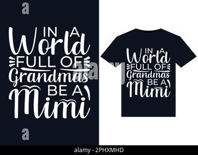 In A World Full of Grandmas Be A Mimi illustrazioni per la stampa di T-Shirts design Illustrazione Vettoriale