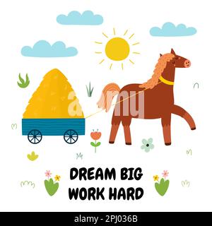 Dream Big Work Stampa dura con un carino cavallo che trasporta fieno Illustrazione Vettoriale