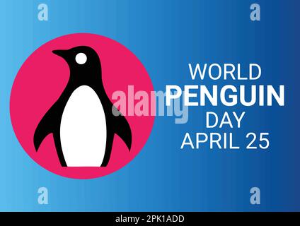 Giornata mondiale dei pinguini. Aprile 25. Concetto di vacanza. Modello per sfondo, banner, biglietto, poster con iscrizione di testo. Illustrazione vettoriale. Illustrazione Vettoriale
