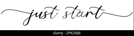 Scheda Just Start. Citazione positiva disegnata a mano. Calligrafia a pennello moderna. Isolato su sfondo bianco Illustrazione Vettoriale
