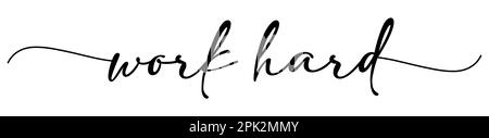 Scheda Work Hard. Citazione positiva disegnata a mano. Calligrafia a pennello moderna. Isolato su sfondo bianco Illustrazione Vettoriale