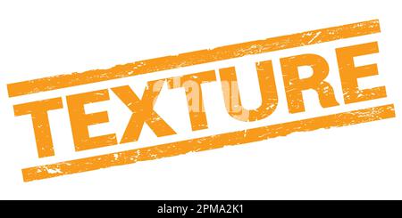 Testo TEXTURE scritto su un segno di timbro arancione rettangolare. Foto Stock