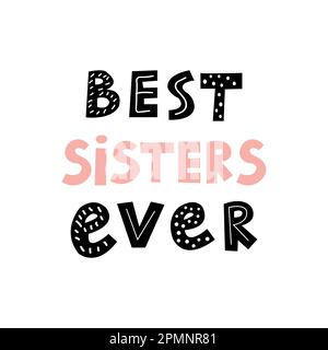 Best Sisters sempre carino iscrizione motivazionale illustrazione rosa doodle stile scandinavo. Illustrazione Vettoriale